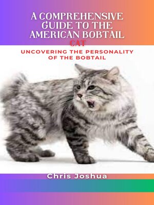 cover image of A COMPREHENSIVE GUIDE TO THE AMERICAN BOBTAIL CAT